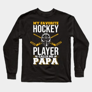 My Favorite Hockey Player Calls Me Papa Ice Hockey Lover Long Sleeve T-Shirt